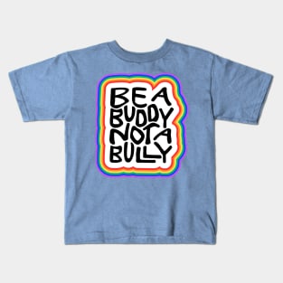 Be A Buddy Not A Bully Word Art Kids T-Shirt